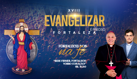 XVIII Evangelizar É Preciso Fortaleza